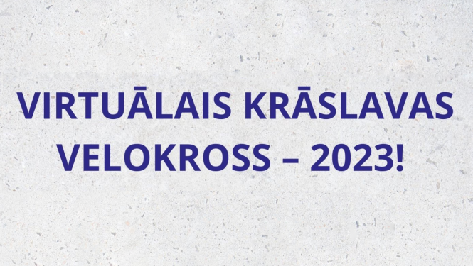 Uzraksts "Virtuālais Krāslavas Velokross – 2023"