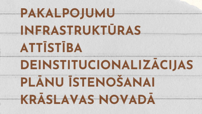 Uzraksts "Pakalpojumu infrastruktūras attīstība deinstitucionalizācijas plānu īstenošanai Krāslavas novadā"