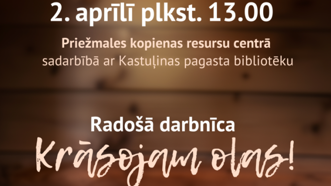 Groziņš ar krāsotām Lieldienu olām uz koka galda. Radošās darbnīcas afiša.