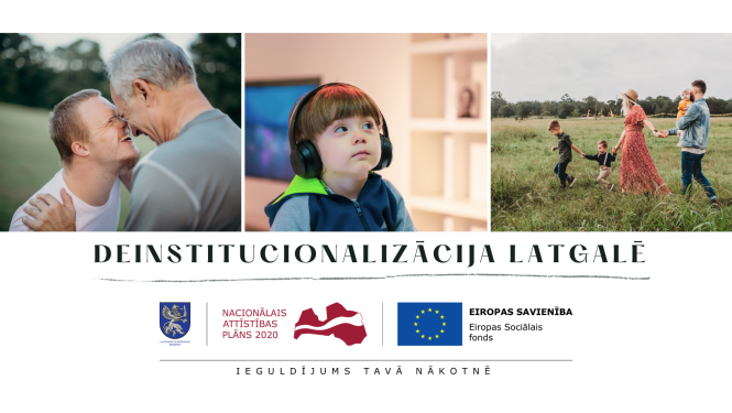 Uzraksts "Deinstitucionalizācija Latgalē", LPR, NAP un ESF logo, foto ar cilvēkiem ar garīga rakstura traucējumiem un viņu ģimenēm.