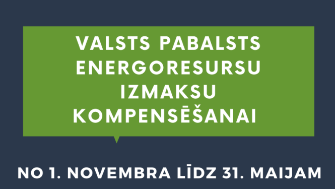 "Valsts pabalsts energoresursu izmaksu kompensēšanai no 1. novembra līdz 31. maijam"