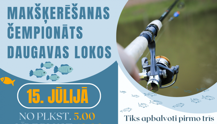 Makšķerēšanas čemionāts Daugavas lokos 15.jūlijā no plkst.05.00 līdz plkst.10.00