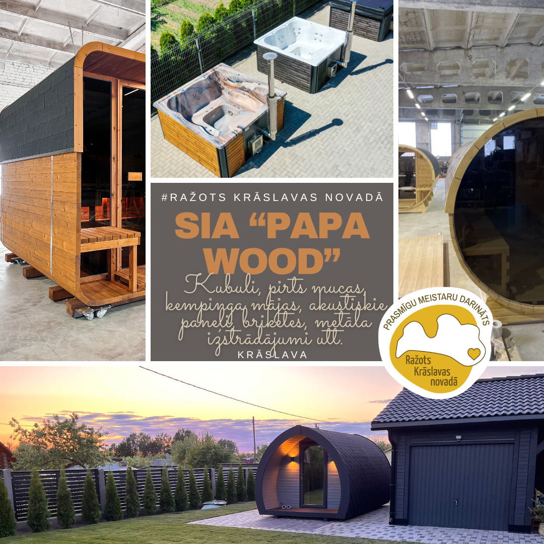 SIA “Papa Wood”, kubuli, pirts mucas, kempinga mājas, akustiskie paneļi, briketes, granulas