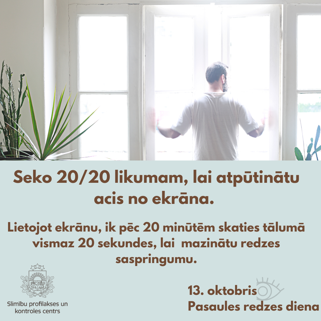 Lietojot ekrānu, ik pēc 20 minūtēm vismaz uz 20 sekundēm novirzi skatienu