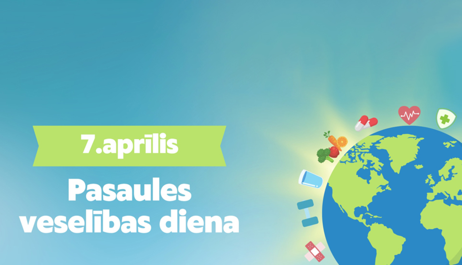 Datorgrafikā uzzīmēta Zeme, ap kuru lido ar veselību saistītie priekšmeti. Uzraksts "7. aprīlis Pasaules veselības diena"