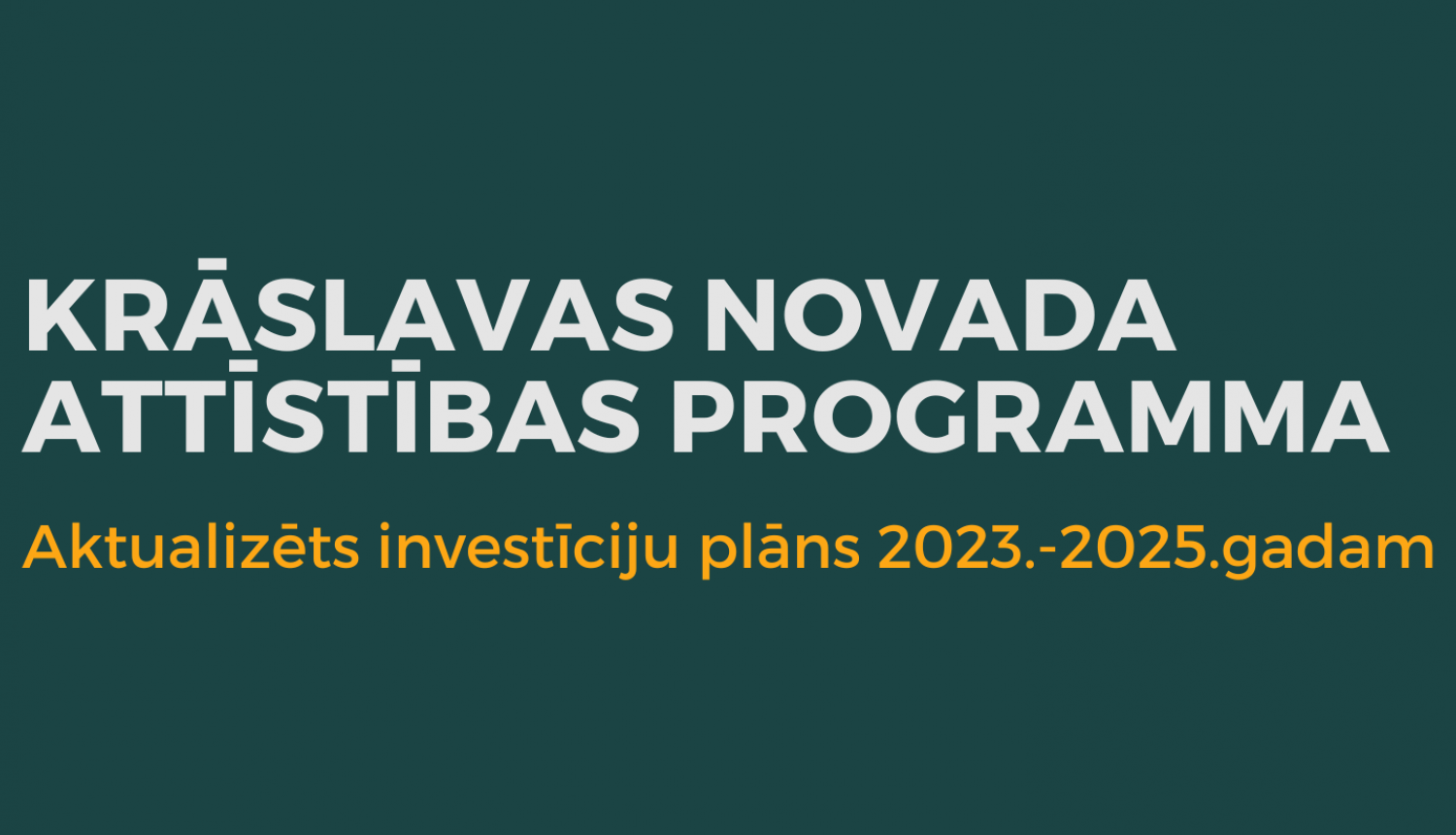 Uzraksts "Krāslavas novada attīstības programma; Aktualizēts investīciju plāns 2023.-2025.gadam"