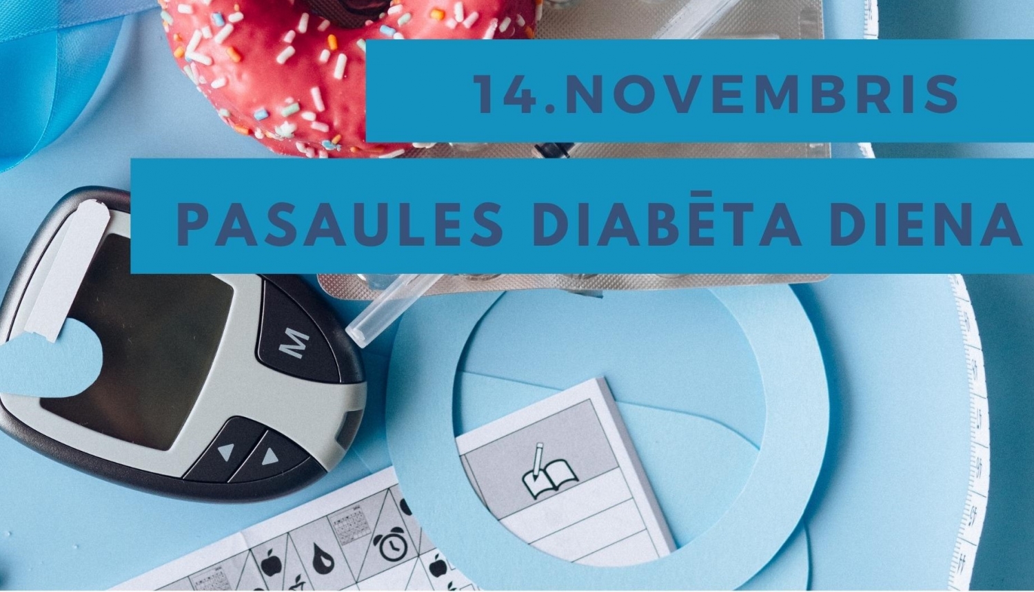 Uzraksts "14. novembris PASAULES DIABĒTA DIENA" ar cukura daudzuma asinīs mērīšanas aparātu un virtuli fonā