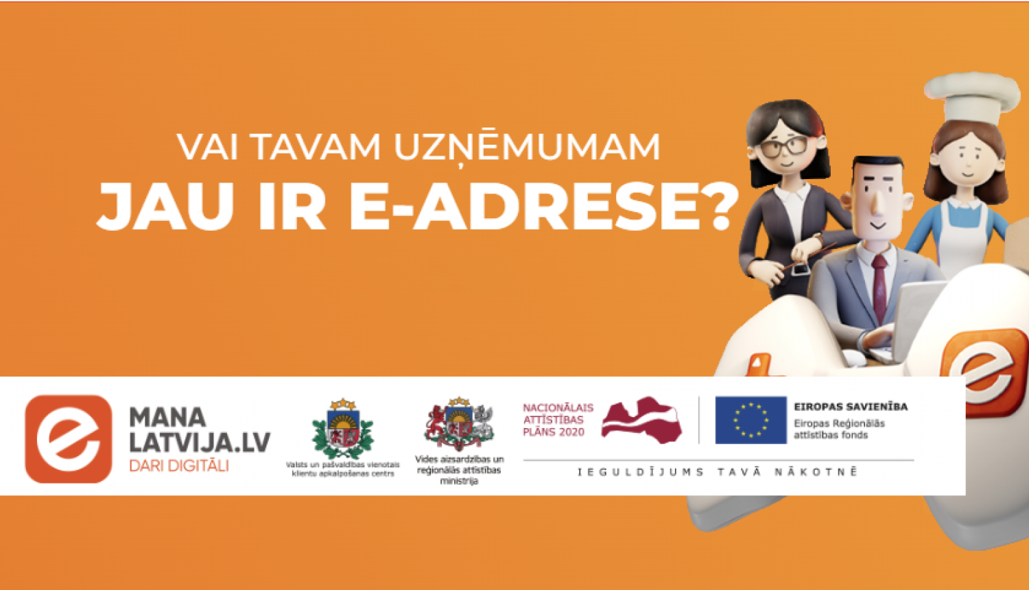 "Vai tavam uzņēmumam jau ir e-adrese?"; NAP, ERAF, VARAM, VPVKAC, mana.latvija.lv lgoo