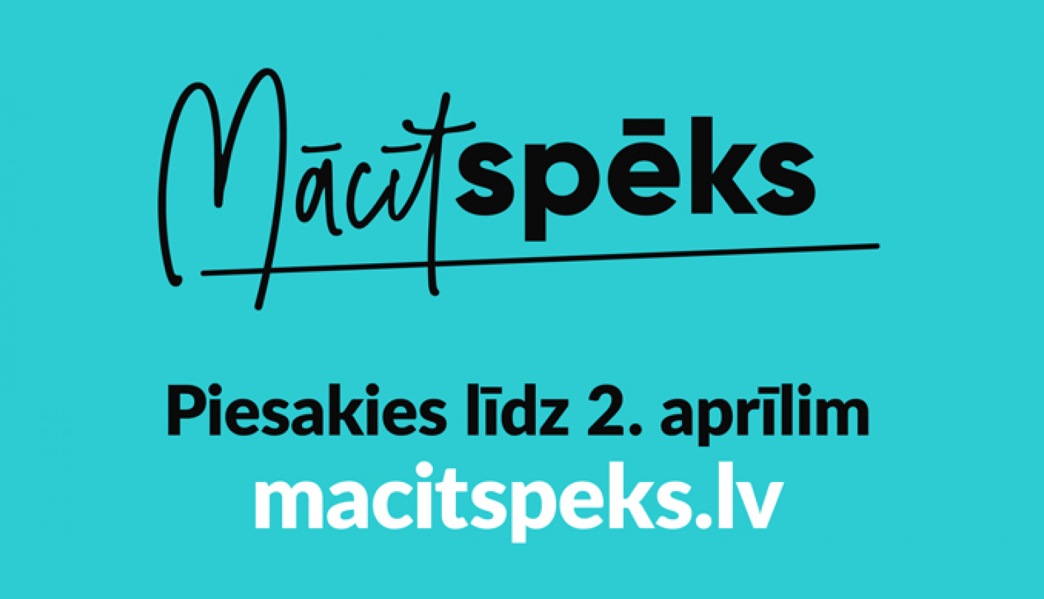 Mācītspēks logo un uzraksts "Piesakies līdz 2. aprīlim"